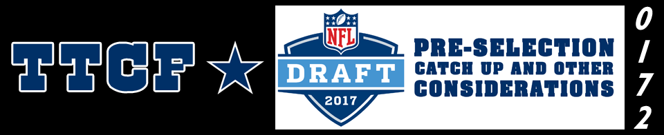 The Tortured Cowboys Fan 172nd Edition - 2016-2017 Offseason: "Pre-Selection Catch Up And Other Considerations"
