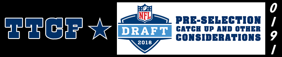 The Tortured Cowboys Fan 191st Edition - 2017-2018 Offseason: "Pre-Selection Catch Up And Other Considerations"